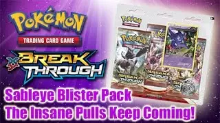 BREAKthrough Sableye Blister Opening | The Insane Pulls Keep Coming!