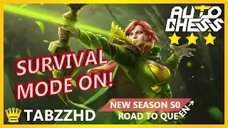 TABZZ DOTA CHESS | SURVIVAL MODE ON! ROAD TO QUEEN SEASON 0!