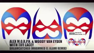 Alex M.O.R.P.H. & Woody van Eyden with Tiff Lacey - Dreamcatcher (Mhammed El Alami Remix) [OUT NOW]