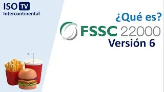 &iquest;Qu&eacute; es? FSSC 22000 versi&oacute;n 6