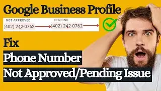 Fix Phone Number Not Approved or Pending Issue on Google Business Profile | 100% Working | In 2 Hour