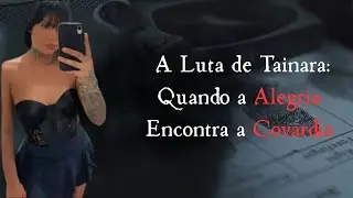 O Caso Tainara Souza Santos | Uma Vida Interrompida pela V1ol&ecirc;nci@