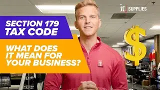 Section 179 Tax Code and What It Means For Your Printing Business at IT Supplies