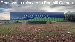 Moving to Parkhill, Ontario? Discover its hidden beauty!