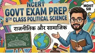 NCERT Class 8 Political Science | Govt Exam Prep Strategy | By Mohit Sir PART-3
