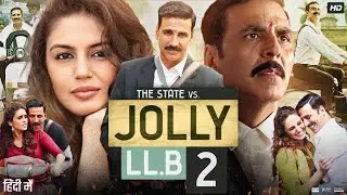 Jolly LLB 2 Full Movie HD   Akshay Kumar, Huma Qureshi   Hindi Comedy