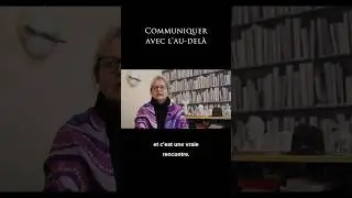 Communiquer avec l&rsquo;au-del&agrave; (avec Christine Andr&eacute;)