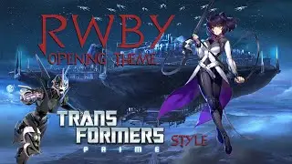 RWBY Opening (Transformers: Prime style)