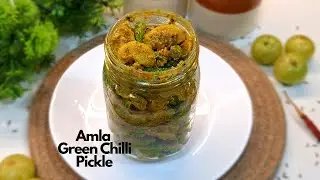 Amla & Green Chilli Pickle :The Ultimate Health Booster| Amla Hari Mirch Ka Instant Achaar