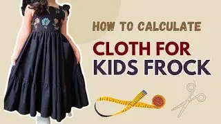 Kids Frock Stitch ചെയ്യാൻ എത്ര metre cloth വേണം | Fabric Calculation For Kids Frock Making | 