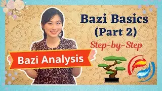 Bazi Basics Part 2|  How To Analyse Bazi | Fundamental Bazi | Fortune Telling