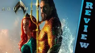 Aqauman Movie Review and Discussion