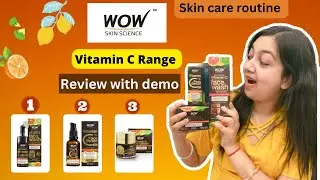 WOW Skin Science Vitamin C Range Review With Demo | Indian Skincare | Vitamin C Benefits