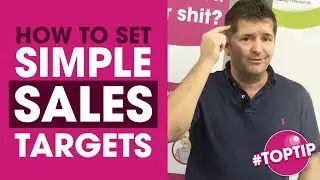 How to set SIMPLE SALES targets! | Sales Academy #TOPTIP