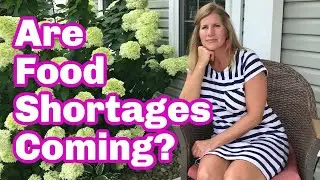 Are You Prepared for a Food Shortage? Things are Getting Worse