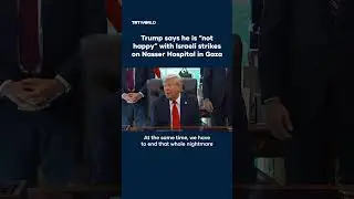 Trump says he is &ldquo;not happy&rdquo; with Israeli strikes on Nasser Hospital in Gaza
