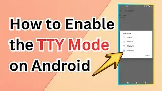 How to Enable the TTY Mode on Android