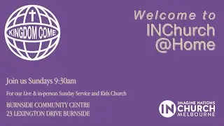 Welcome to INChurch@Home Sunday 7 April 2024