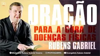 🔥 ORA&Ccedil;&Atilde;O PODEROSA para CURA de ENFERMIDADES | RUBENS GABRIEL