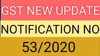 GST NEW UPDATE NOTIFICATION NO. 53/2020 / FORM GSTR-1 / TAX DKP
