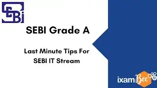 SEBI Grade A: Live Session - Last Minute Tips For SEBI IT 2020