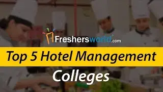Top 5 Hotel Management Colleges in India - List of Colleges, Admission, Courses