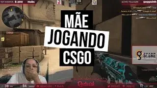 COLOQUEI MINHA M&Atilde;E PRA JOGAR CSGO E OLHA NO QUE DEU! - Reehplays
