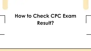 How to Check CPC Exam Result?