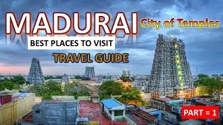 EP - 1, मदुरै में घूमने के प्रमुख स्थान, Best Tourist Places in Madurai, Madurai City