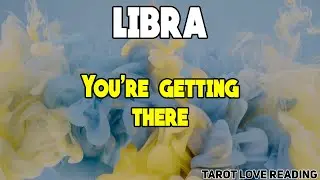 LIBRA You're getting there, September 2021 Love Tarot Reading