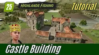 FS25 Учебник: Строительство замка в DLC «Highlands Fishing»