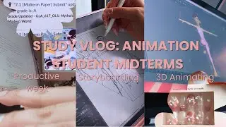 Study Vlog: Animation Student Midterms (Productive Week Storyboarding & 3D Animating