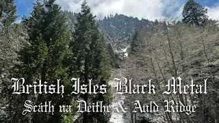 British Isles Black Metal - Sc&aacute;th na D&eacute;ithe & Auld Ridge