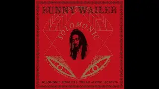Bunny Wailer - Solomonic Singles  (Tread Along )1969-1976 (2016)