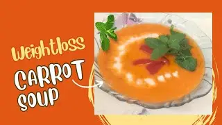Weightloss soup | gajar glow soup | carrot soup | #carrot #soup | @rajsatvicrecipe 