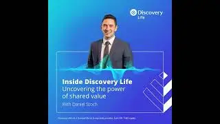 Inside Discovery Life podcast | Uncovering the power of shared value