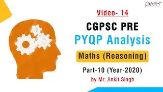 CGPSC GS-2 : Previous year Paper Analysis ( CSAT_Maths (P-10)Reasoning-1 )Year 2020 by Ankit Singh