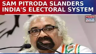 Sam Pitroda Joins Rahul Gandhi, Alleges India&rsquo;s Elections Rigged, Claims Proof Of Manipulation