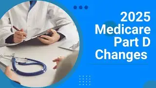 2025 Medicare Part D Changes