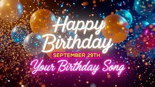 Happy Birthday 29/9 | Libra Birthday | September 29th Personalized Birthday Song | DailyBirthdayJoy
