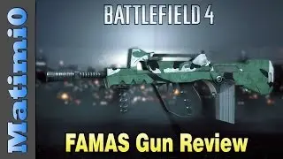 FAMAS Weapon Review: The Bulletstorm - Battlefield 4