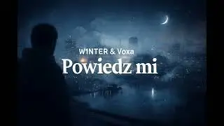 W1NTER & Voxa - Powiedz mi(prod. FlowRecordsAI)