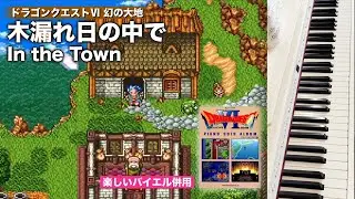 In the Town - DragonWarrior Vl on Piano