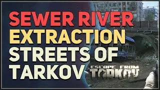 Sewer River Extraction Streets of Tarkov