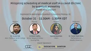 Panel Discussion: Mitigating scheduling of medical staff in a covid 19 clinic by quantum annealing