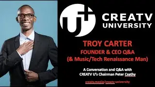 A Conversation with Music Titan Troy Carter: Lady Gaga, Spotify and Q&A (via CREATV U)