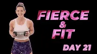 Day 21 - FIERCE & FIT: Core Cardio Workout with Dumbbells + Bodyweight  - 45 Minute