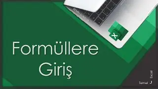 Excel Eğitimi 14- Formüllere Giriş