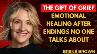 What Grief Teaches About New Beginnings | Finding Purpose After Loss | Brene Brown