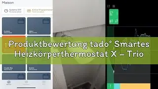 Produktbewertung tado&deg; Smartes Heizk&ouml;rperthermostat X &ndash; Trio Pack, Heizungssteuerung per App und Sma